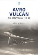 Avro Vulcan: The Early Years 1947–64 (Historic Military Aircraft Series) (en Inglés)