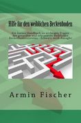 Hilfe für den weiblichen Beckenboden: Ein kurzes Handbuch zu wichtigen Fragen des gesunden und erkrankten weiblichen Beckenbodensystems - Schwarz-weiß (en Alemán)