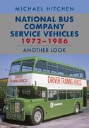 National Bus Company Service Vehicles 1972-1986: Another Look (en Inglés)