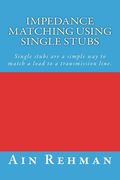 Impedance matching using single stubs: Single stubs are a simple way to match a load to a transmission line. (en Inglés)
