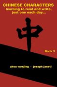Chinese Characters: learning to read and write, just one each day...: book 3, library edition, english (en Inglés)