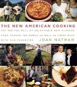 The New American Cooking: 280 Recipes Full of Delectable New Flavors from Around the World as Well as Fresh Ways with Old Favorites: A Cookbook (en Inglés)