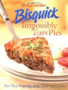 betty crocker bisquick impossibly easy pies,pies that magically bake their own crust
