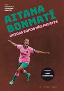 Aitana Bonmatí. Unidas Somos más Fuertes: Unidas Somos más Fuertes: 9 (Deporte)