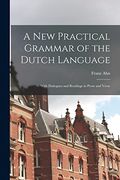 A new Practical Grammar of the Dutch Language: With Dialogues and Readings in Prose and Verse (en Scots)