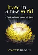 Brave in a new World: A Guide to Grieving (en Inglés)