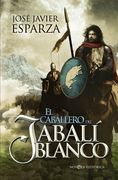 El Caballero del Jabalí Blanco: La Novela de los Pioneros de la Reconquista