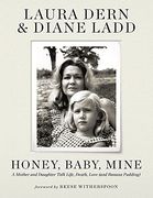 Honey, Baby, Mine: A Mother and Daughter Talk Love, Life and Secrets (en Inglés)