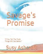 Savage's Promise: "If You Tell The Truth Things Will Get Better," (en Inglés)