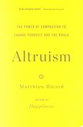 Altruism: The Power of Compassion to Change Yourself and the World (en Inglés)