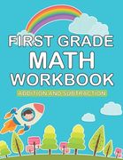 first grade math workbook: 1st Grade Workbook first grade Homeschool 100 Pages of Addition, Subtraction and Time Activities + Worksheets ( math w (en Inglés)