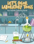 Let's Color Laboratory Tools for Adults Coloring Book (en Inglés)