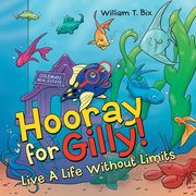 Hooray for Gilly!: Live a Life Without Limits (en Inglés)