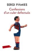 Confessions D'Un Culer Defectuós (Labutxaca) (en Catalán)
