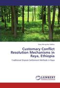 customary conflict resolution mechanisms in raya, ethiopia (en Inglés)