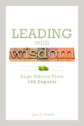 Leading with Wisdom: Sage Advice from 100 Experts (en Inglés)