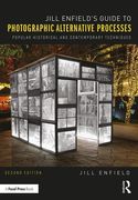 Jill Enfield's Guide to Photographic Alternative Processes: Popular Historical and Contemporary Techniques (en Inglés)