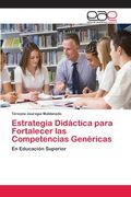 Estrategia Didáctica Para Fortalecer las Competencias Genéricas (in Spanish)