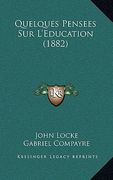 Quelques Pensees Sur L'Education (1882) (en Francés)