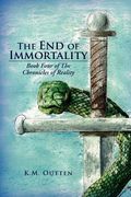 the end of immortality: book four of the chronicles of reality