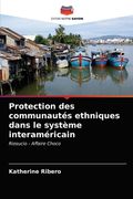 Protection des communautés ethniques dans le système interaméricain (in French)