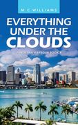 Everything Under the Clouds: Janoesha Harbour Book 4 (en Inglés)