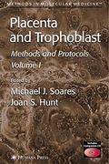 Placenta and Trophoblast: Methods and Protocols, Volume i: V. 1 (Methods in Molecular Medicine)