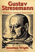 Gustav Stresemann: Weimar's Greatest Statesman (en Inglés)