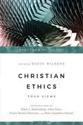 Christian Ethics: Four Views (Spectrum Multiview Book) (en Inglés)