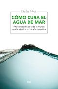Cómo Cura el Agua de Mar: Beber Agua Marina Para Tratar Insomnio, Dermatitis y Otras Dolencias