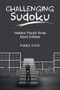 Challenging Sudoku: Sudoku Puzzle Book Hard Edition 