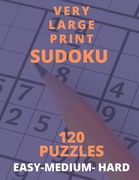 Very Large Print Sudoku 120 Puzzles Easy-Medium- Hard.: Large print for Adults with visual imparement or just want plenty of space for notes. (en Inglés)