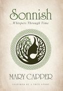 Sonnish: . . . Whispers Through Time (en Inglés)