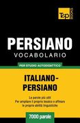 Vocabolario Italiano-Persiano per studio autodidattico - 7000 parole (en Italiano)