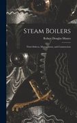 Steam Boilers: Their Defects, Management, and Construction (en Inglés)