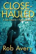 Close-Hauled: A Sim Greene Mystery: Volume 1 (Sim Greene Mysteries)