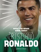 What You Never Knew about Cristiano Ronaldo (en Inglés)