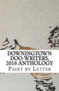 Downingtown Doo-Writers, 2018 Anthology: Paint by Letter (en Inglés)