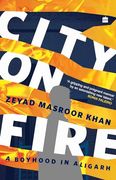 City on Fire: A Boyhood in Aligarh (en Inglés)