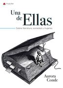 Una de Ellas. Sobre Literatura, Sociedad y Mujeres