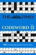 The Times Codeword 13: 200 Cracking Logic Puzzles (The Times Puzzle Books) (en Anglais)