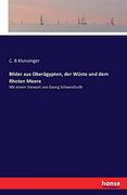 Bilder aus Oberägypten, der Wüste und dem Rhoten Meere: Mit Einem Vorwort von Georg Schweinfurth (in German)