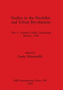 Studies in the Neolithic and Urban Revolutions: The v. Gordon Childe Colloquium, Mexico, 1986 (349) (British Archaeological Reports International Series) (en Inglés)