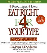 eat right for your type,4 blood types, 4 diets: the individualized diet solution to staying healthy, living longer & achievi