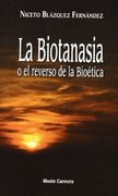 La Biotanasia: O el reverso de la Bioética (Amigos de Orar)