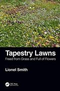 Tapestry Lawns: Freed From Grass and Full of Flowers (en Inglés)