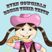 even cowgirls brush their teeth
