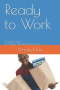 Ready to Work: A Simple Guide to Interview and Workplace Success (en Inglés)