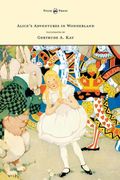 Alice'S Adventures in Wonderland - Illustrated by Gertrude a. Kay 