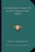 woodcroft and its elder daughters (1860) (en Inglés)